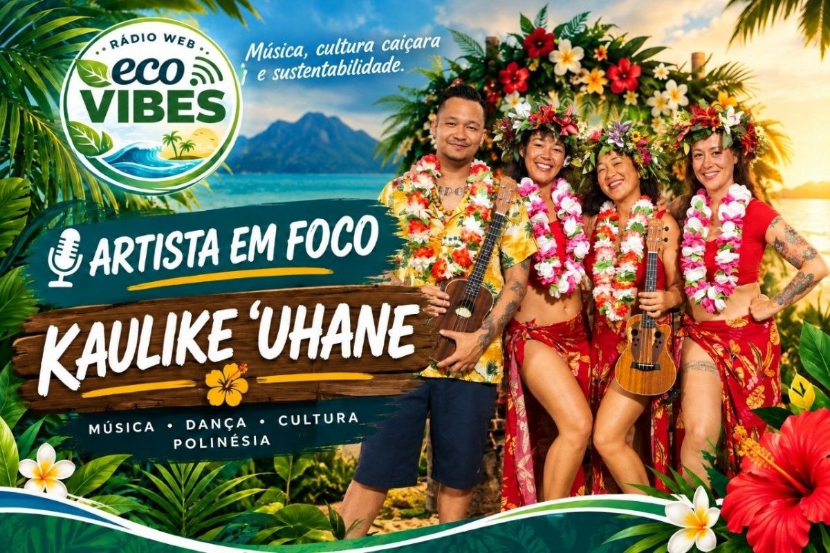 RWEV ARTISTA EM FOCO Kaulike ʻUhane: música, dança e tradição polinésia em movimento